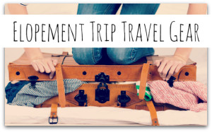 Elopement Travel Gear List